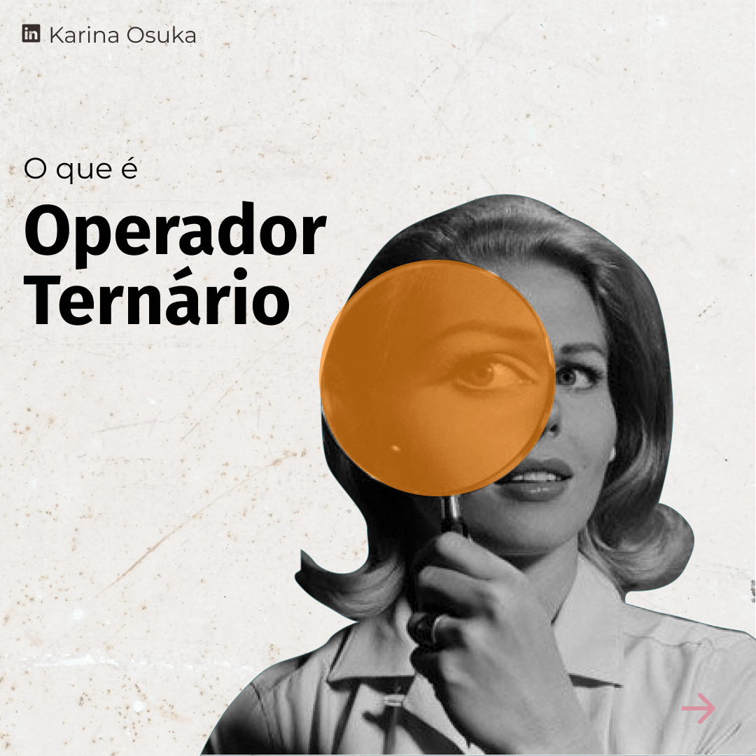 Mulher com uma lupa na frente do olho, com o título ao lado, O que é operador ternário