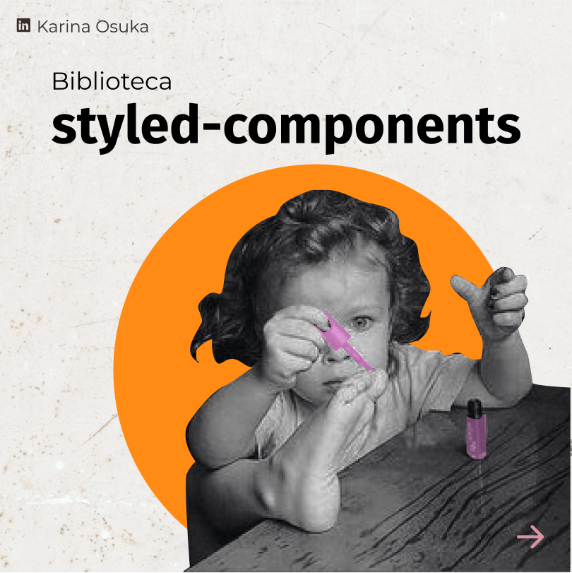 Menina pintando a unha do pé com esmalte na cor pink, referenciando ao logo da biblioteca Styled Components, que é uma ilustração de uma mão pintando as unhas na cor pink